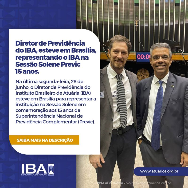 Diretor de Previdência do IBA, Daniel R. Conde, Esteve Presente na Sessão Solene Previc de 15 Anos